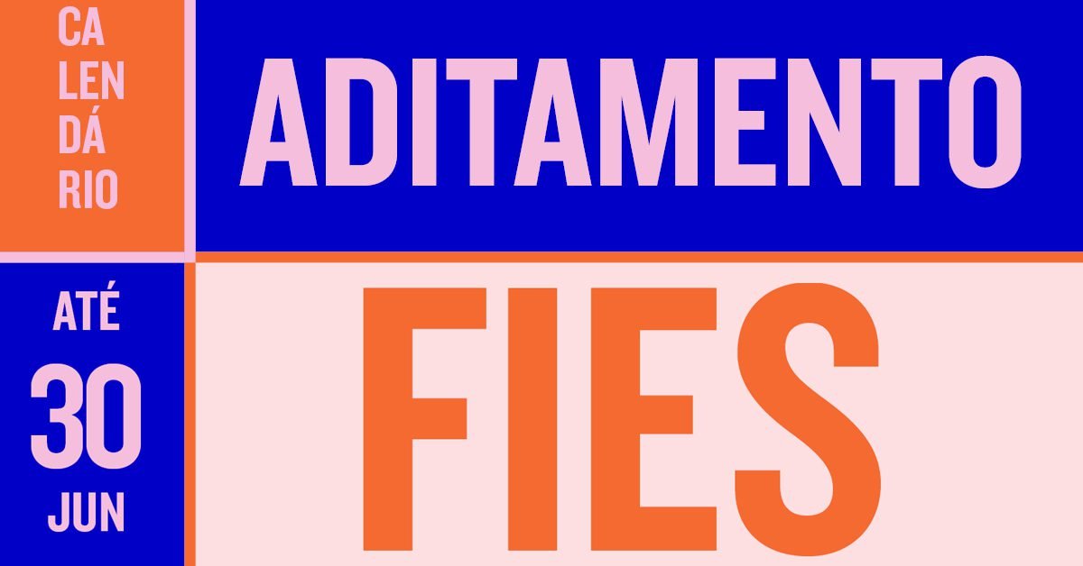 Fies: prazo de aditamento é prorrogado para 30 de junho