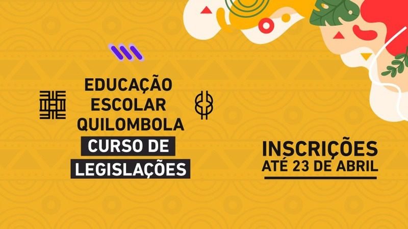 Inscrições abertas para o Curso de Legislações da Educação Escolar Quilombola – Cursos Minas Gerais